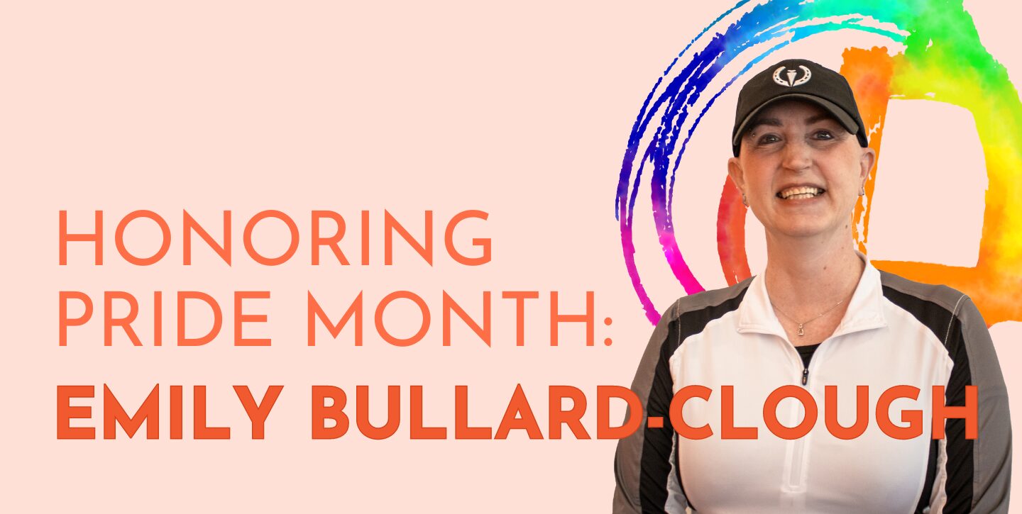 Honoring Pride Month: Emily Bullard-Clough